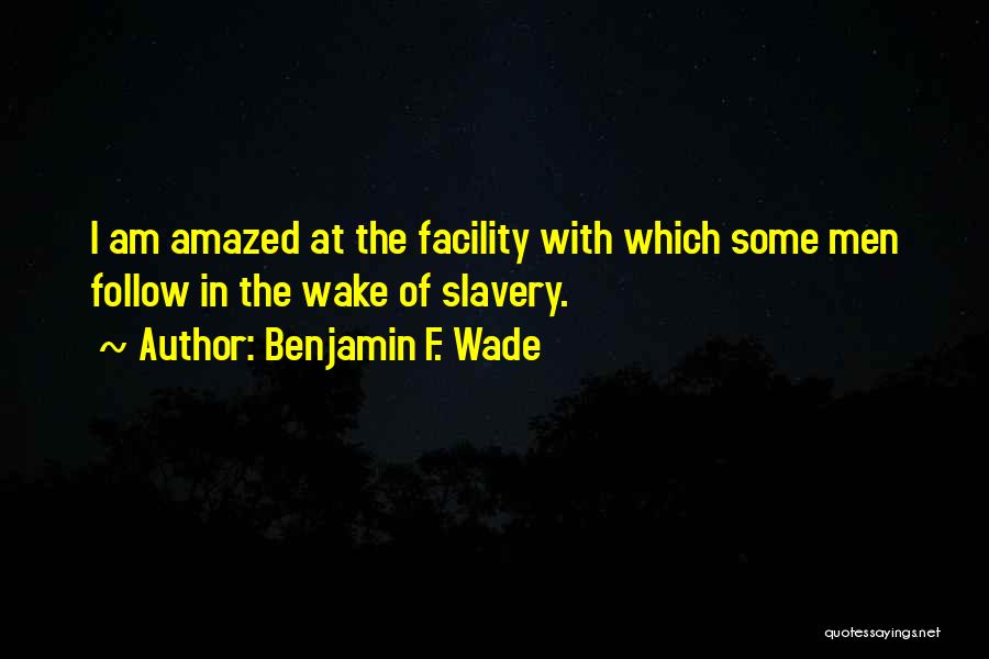 Benjamin F. Wade Quotes 89579