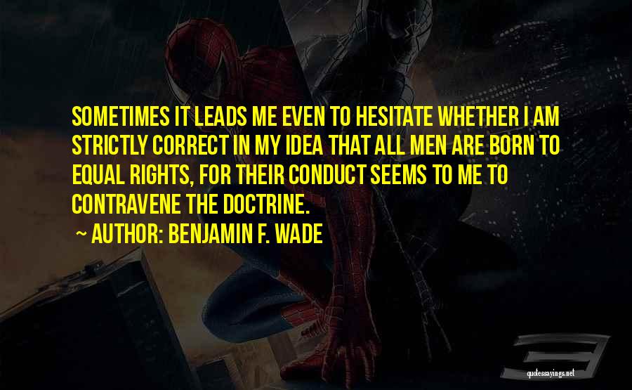 Benjamin F. Wade Quotes 986507