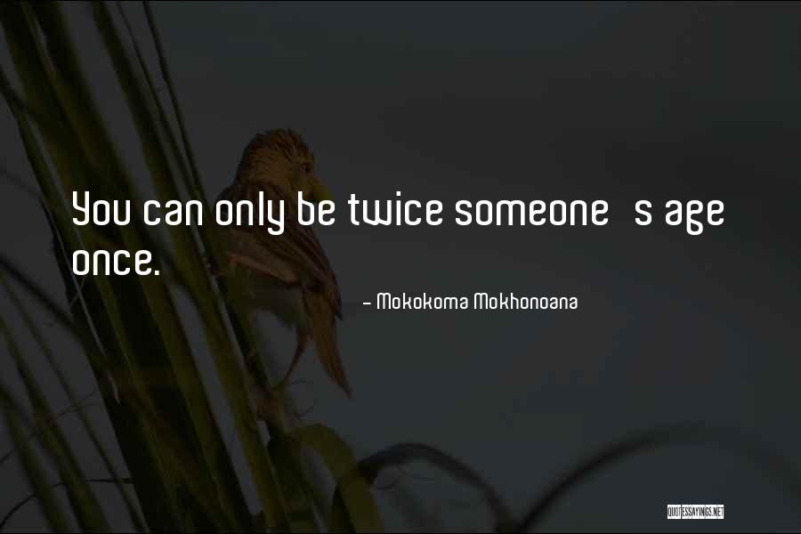 Benjamin Francis Leftwich Song Quotes By Mokokoma Mokhonoana