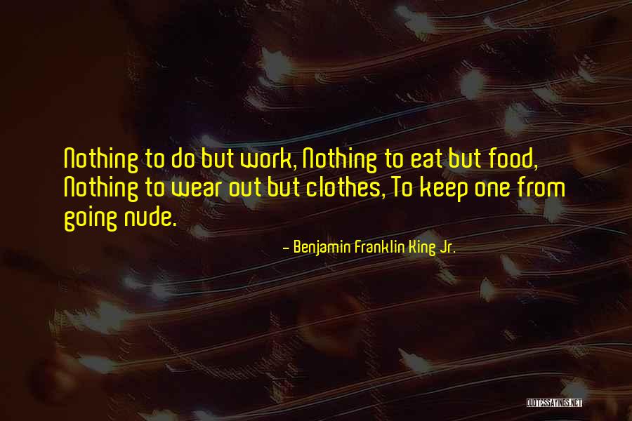 Benjamin Franklin King Jr. Quotes 1486043