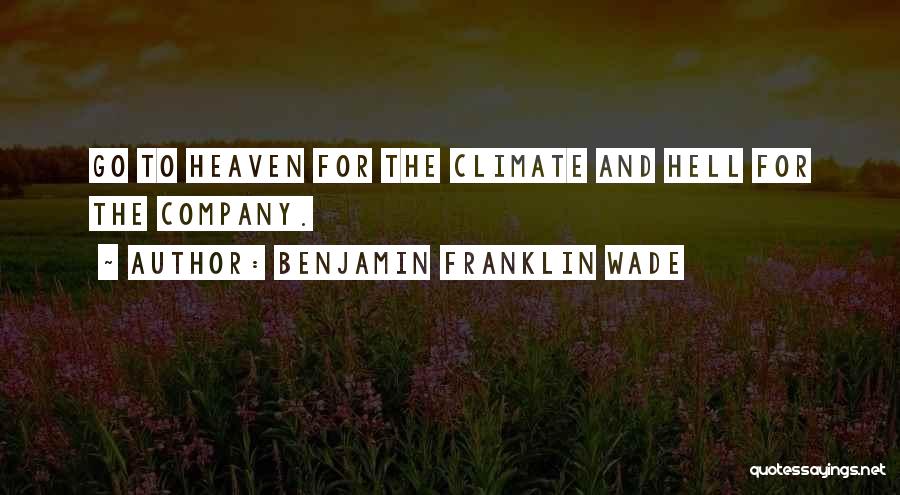 Benjamin Franklin Wade Quotes 686385