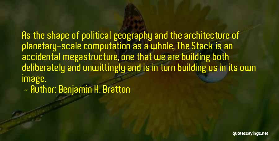 Benjamin H. Bratton Quotes 660876