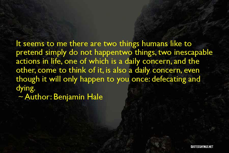 Benjamin Hale Quotes 252220