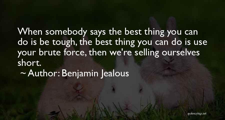 Benjamin Jealous Quotes 1414527