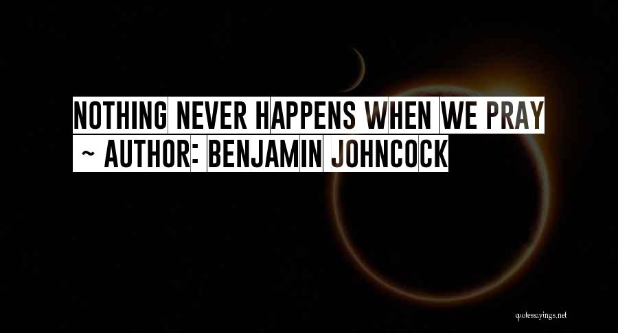 Benjamin Johncock Quotes 775222