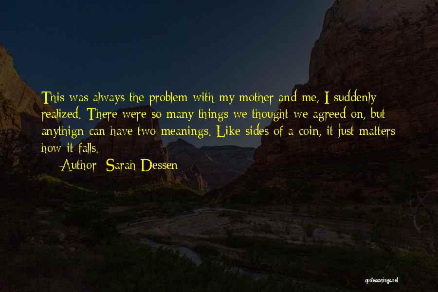 Benjamin Libet Quotes By Sarah Dessen