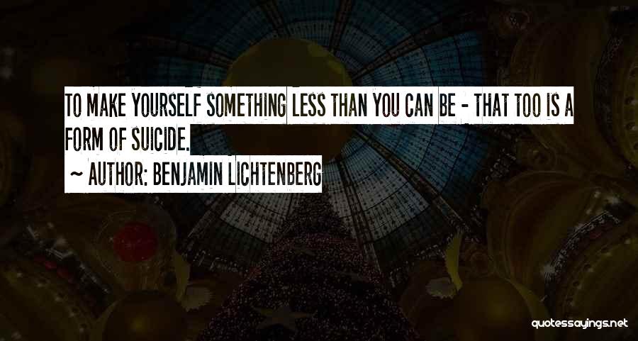 Benjamin Lichtenberg Quotes 1023186