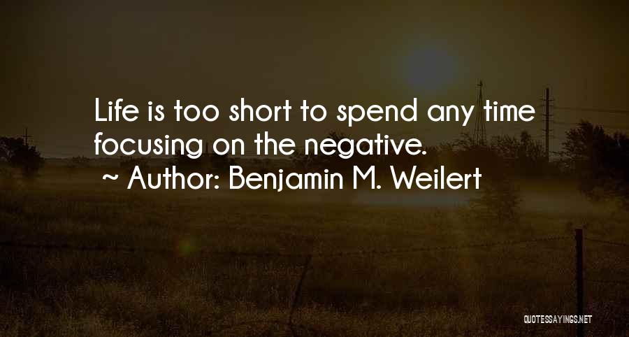 Benjamin M. Weilert Quotes 1538493