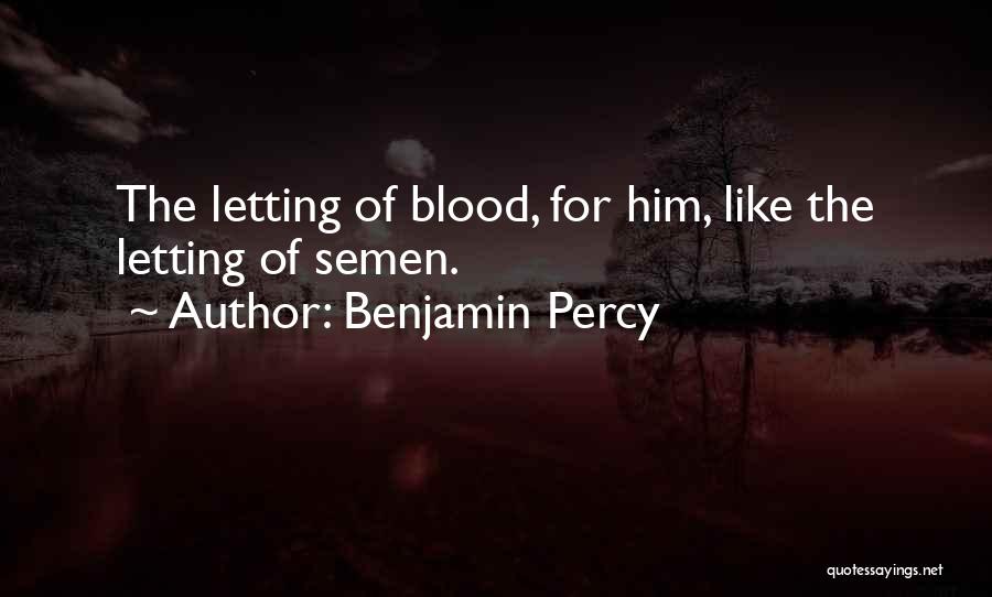 Benjamin Percy Quotes 1891867