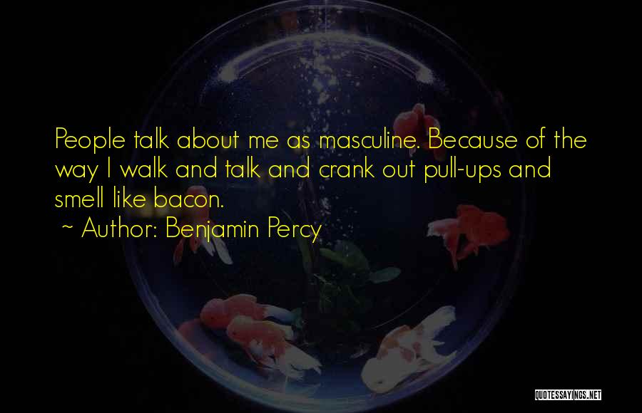 Benjamin Percy Quotes 1956166