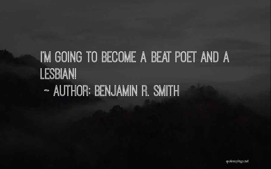 Benjamin R. Smith Quotes 2201541