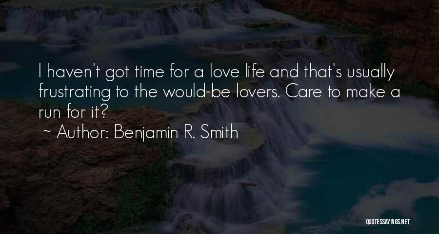 Benjamin R. Smith Quotes 743637