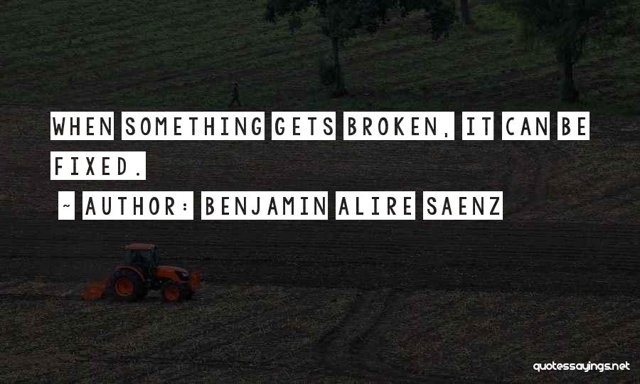 Benjamin Saenz Quotes By Benjamin Alire Saenz