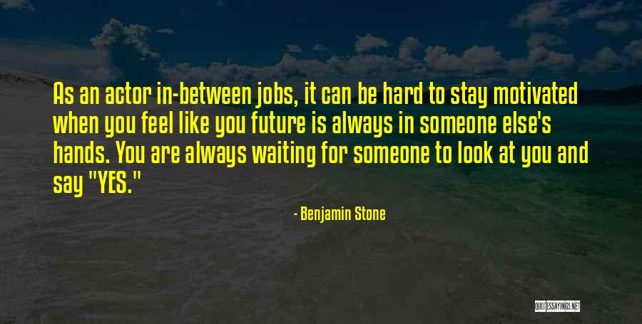 Benjamin Stone Quotes 1011669