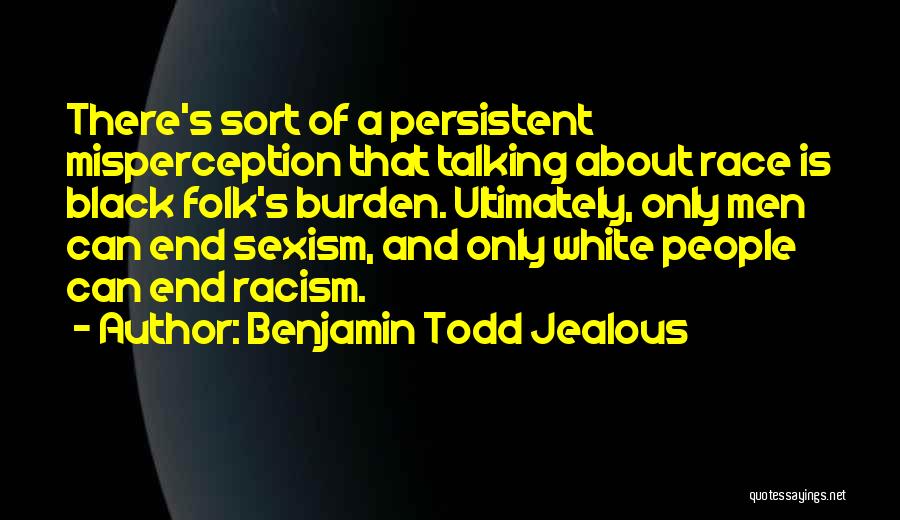 Benjamin Todd Jealous Quotes 933730
