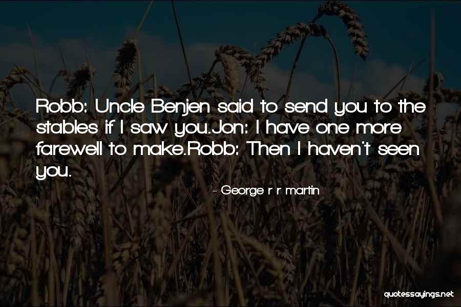 Benjen Quotes By George R R Martin Benjen Quotes By George R R Martin