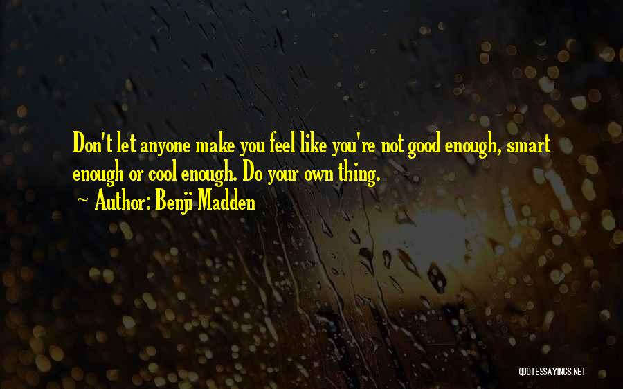 Benji Madden Quotes 382462