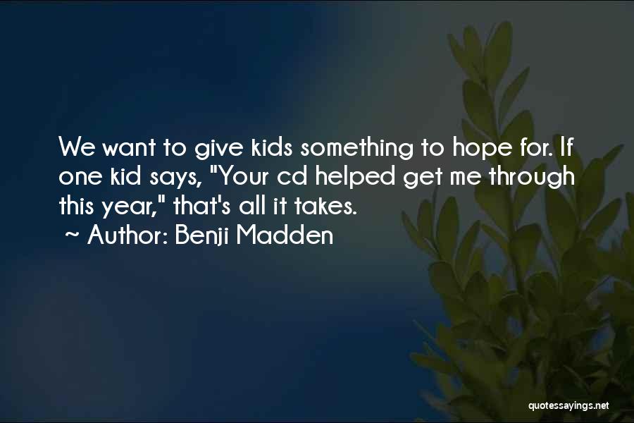 Benji Madden Quotes 804329