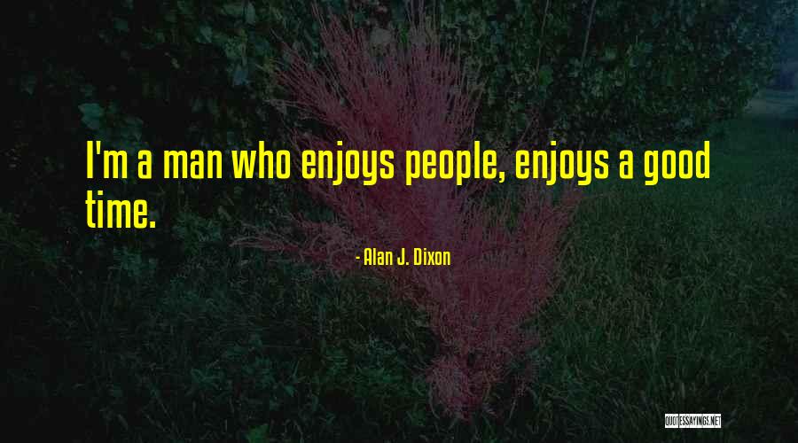 Benjy Bronk Quotes By Alan J. Dixon Benjy Bronk Quotes By Alan J. Dixon