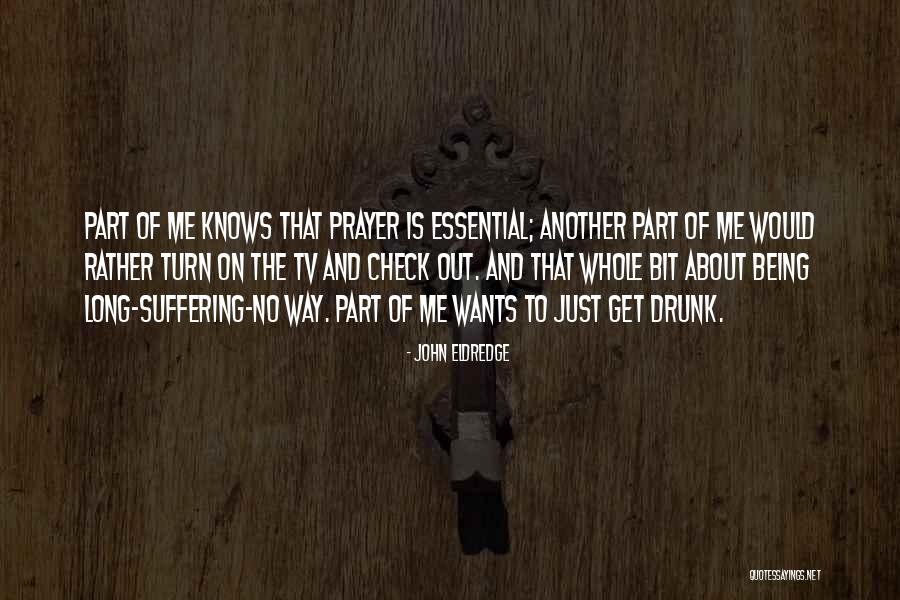 Benkens Quotes By John Eldredge Benkens Quotes By John Eldredge