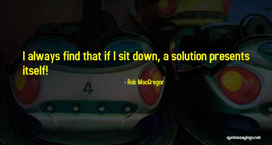 Benlik Saygisi Quotes By Rob MacGregor Benlik Saygisi Quotes By Rob MacGregor