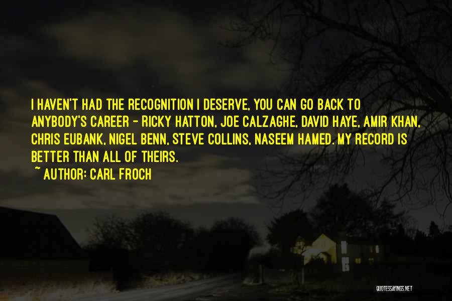 Benn Quotes By Carl Froch