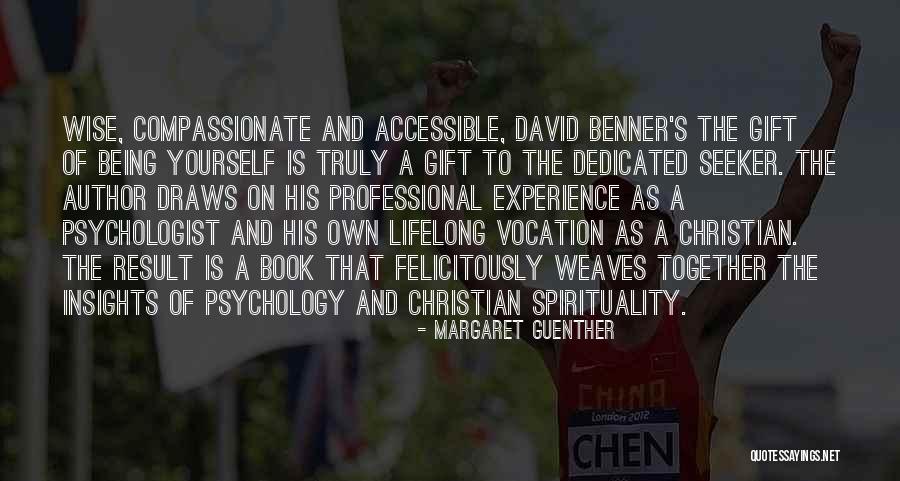 Benner Quotes By Margaret Guenther Benner Quotes By Margaret Guenther