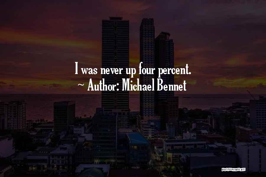 Bennet Quotes By Michael Bennet