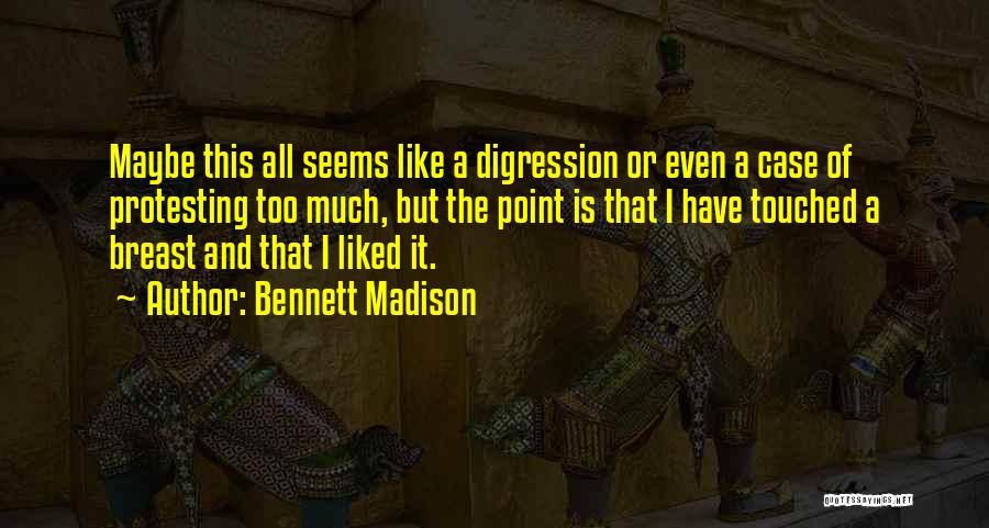 Bennett Madison Quotes 2243662