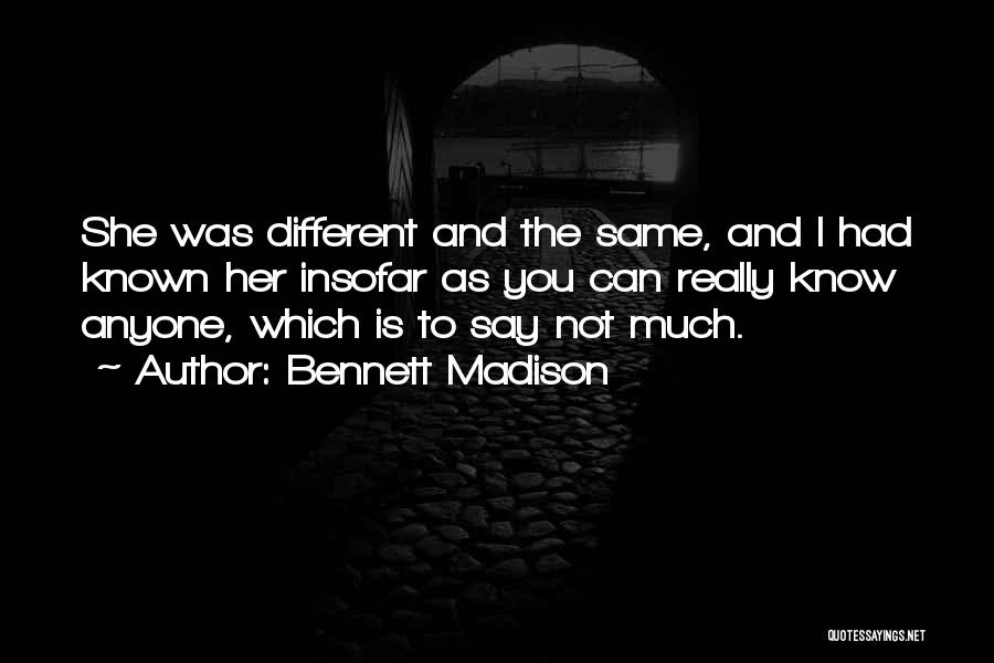 Bennett Madison Quotes 341545