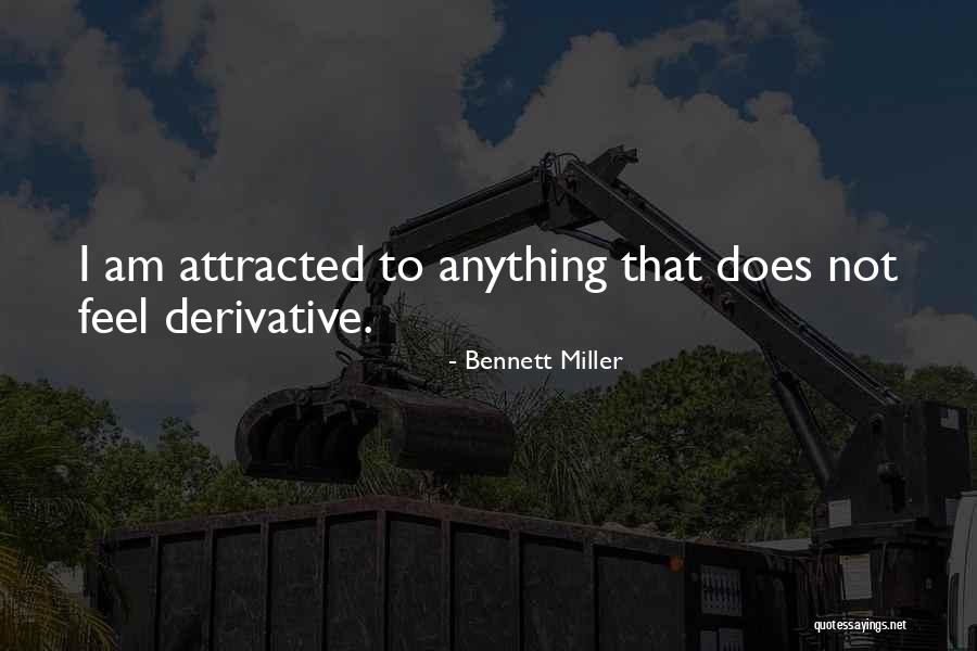 Bennett Miller Quotes 1244940