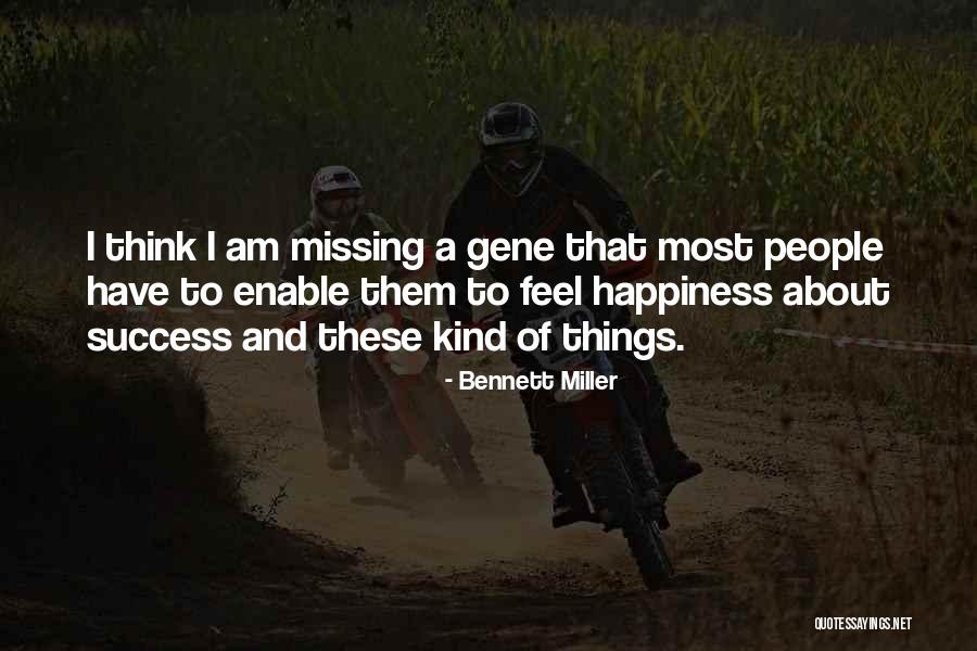 Bennett Miller Quotes 198160