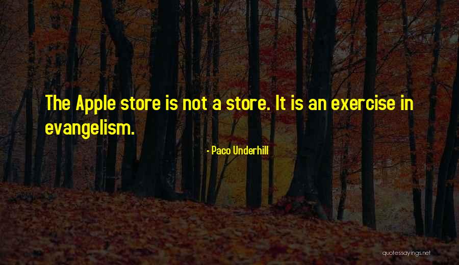 Bennetto Christiano Quotes By Paco Underhill Bennetto Christiano Quotes By Paco Underhill