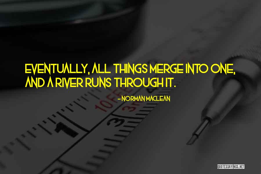 Benninger Concrete Quotes By Norman Maclean Benninger Concrete Quotes By Norman Maclean