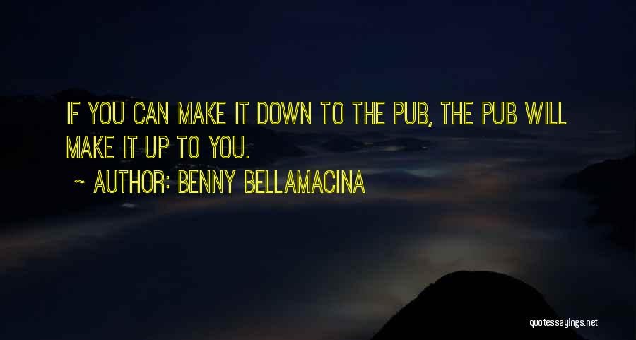 Benny Bellamacina Quotes 117999