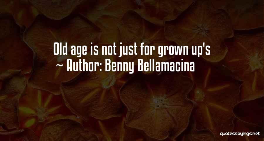 Benny Bellamacina Quotes 1296718