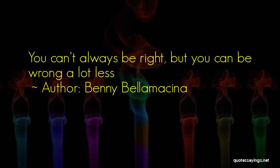 Benny Bellamacina Quotes 1478217