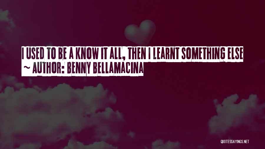 Benny Bellamacina Quotes 1566778