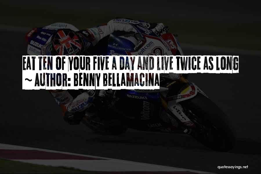 Benny Bellamacina Quotes 1576730