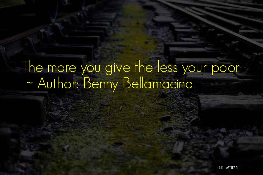 Benny Bellamacina Quotes 182967