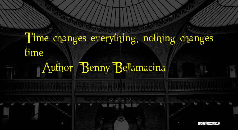 Benny Bellamacina Quotes 2009789