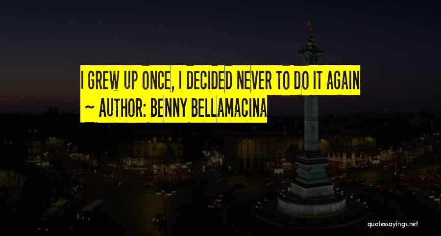 Benny Bellamacina Quotes 268647