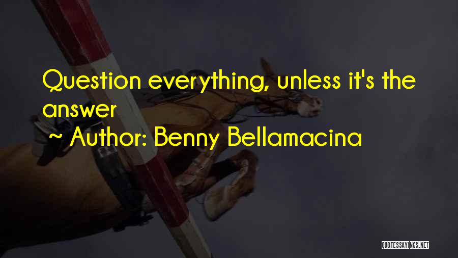 Benny Bellamacina Quotes 354213