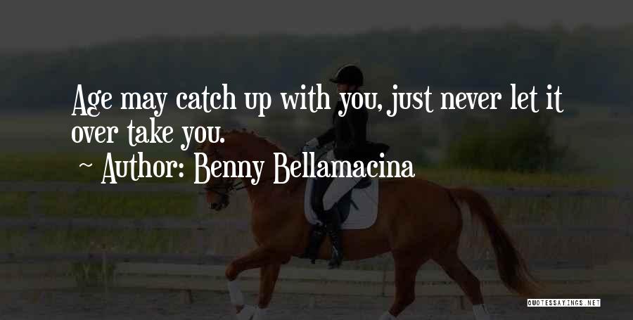 Benny Bellamacina Quotes 566814