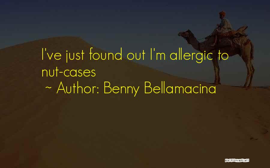 Benny Bellamacina Quotes 633037