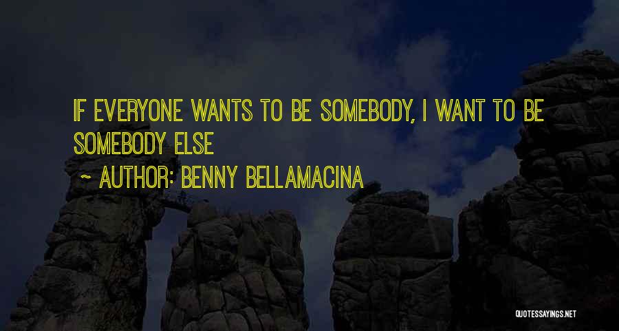 Benny Bellamacina Quotes 681031