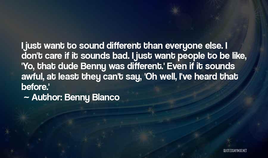 Benny Blanco Quotes 2061472