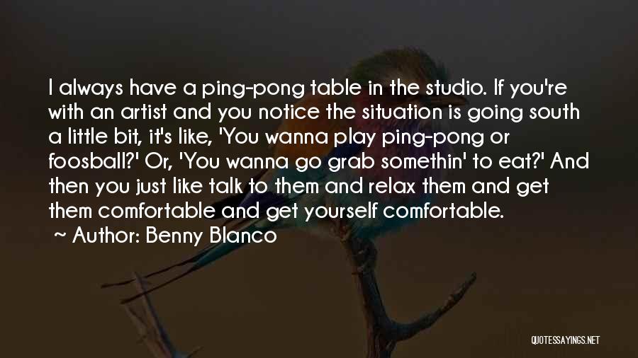 Benny Blanco Quotes 2192996