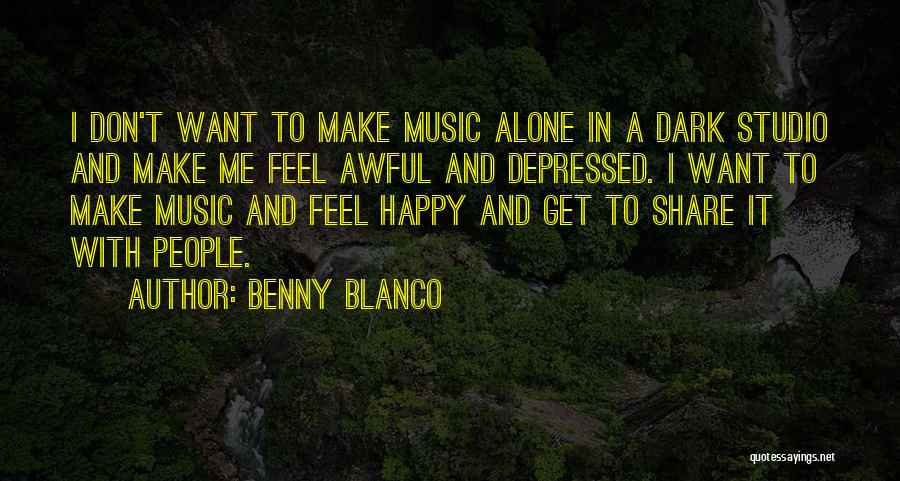 Benny Blanco Quotes 257855