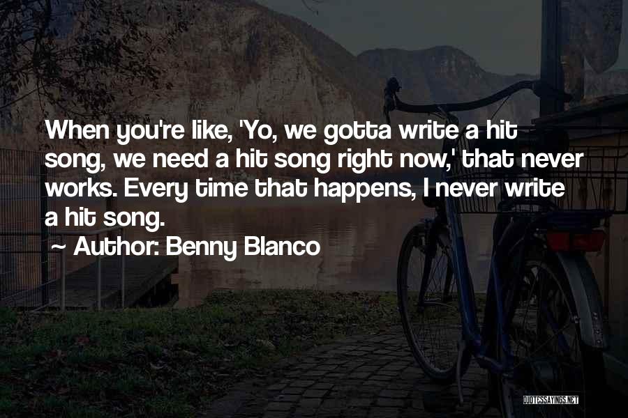 Benny Blanco Quotes 775874